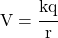 V = \cfrac{kq}{r}