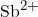 Sb^{2+}