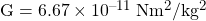 G = 6.67 \times 10^{-11} \: \si{N m^2}/\si{kg^2}