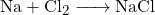 \ce{Na + Cl2 -> NaCl}