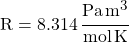 R = 8.314 \, \cfrac{\si{\pascal \meter \cubed}}{\si{\mole \kelvin}}