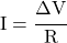 I = \cfrac{ \Delta V}{R}