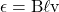 \epsilon = B \ell v