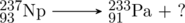 \schemestart \chemfig{^{237}_{93}Np} \arrow[,.7] \chemfig{^{233}_{91}Pa} + ? \schemestop