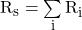 R_s = \sum\limits_i R_i