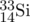 \chemfig{^{33}_{14}Si}