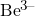 Be^{3-}