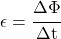 \epsilon = \minus\cfrac{\Delta \Phi}{\Delta t}