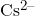 Cs^{2-}