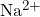 Na^{2+}