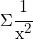 \Sigma \cfrac{1}{x^2}