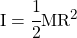 I = \cfrac{1}{2}MR^2