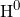 H^{0}