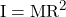 I = MR^2