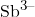 Sb^{3-}